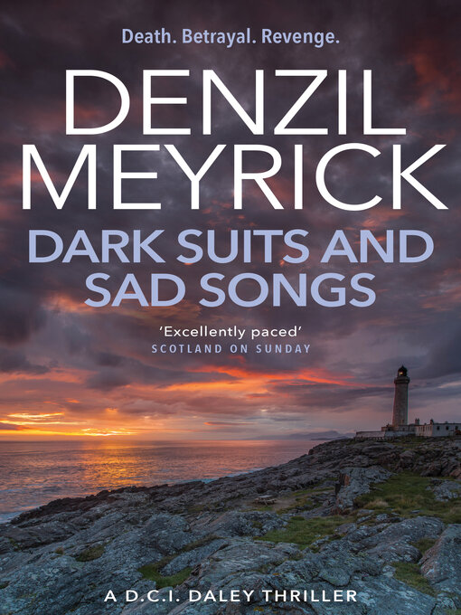 Title details for Dark Suits and Sad Songs by Denzil Meyrick - Wait list